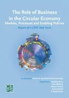 Rolul întreprinderilor în economia circulară: Piețe, procese și politici favorabile - The Role of Business in the Circular Economy: Markets, Processes and Enabling Policies