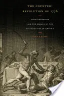 Contrarevoluția din 1776: Rezistența sclavilor și originile Statelor Unite ale Americii - The Counter-Revolution of 1776: Slave Resistance and the Origins of the United States of America