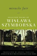 Târgul miraculos: Poezii alese de Wislawa Szymborska - Miracle Fair: Selected Poems of Wislawa Szymborska