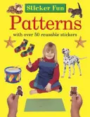 Sticker Fun: Patterns: Cu peste 50 de autocolante reutilizabile - Sticker Fun: Patterns: With Over 50 Reusable Stickers