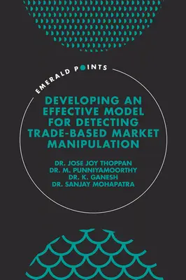 Dezvoltarea unui model eficient de detectare a manipulării pieței pe bază de tranzacții - Developing an Effective Model for Detecting Trade-Based Market Manipulation