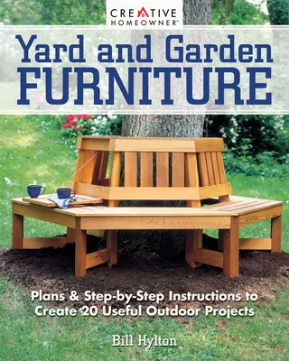 Yard and Garden Furniture, 2nd Edition: Planuri și instrucțiuni pas cu pas pentru crearea a 20 de proiecte utile pentru exterior - Yard and Garden Furniture, 2nd Edition: Plans and Step-By-Step Instructions to Create 20 Useful Outdoor Projects