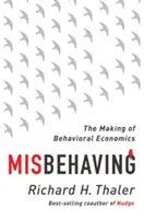 Misbehaving: The Making of Behavioral Economics (Crearea economiei comportamentale) - Misbehaving: The Making of Behavioral Economics