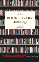 The Book Lovers' Anthology: Un compendiu de scrieri despre cărți, cititori și biblioteci - The Book Lovers' Anthology: A Compendium of Writing about Books, Readers and Libraries