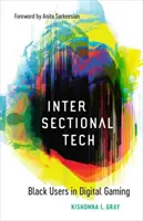Intersectional Tech: Utilizatorii de culoare în jocurile digitale - Intersectional Tech: Black Users in Digital Gaming