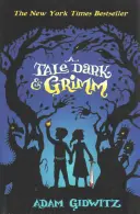 Poveste întunecată și grimm - Tale Dark and Grimm