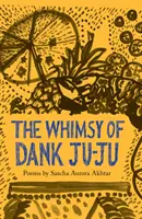 Capriciile lui Dank Ju-Ju - Whimsy of Dank Ju-Ju