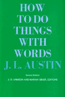 Cum să faci lucruri cu cuvinte: Ediția a doua - How to Do Things with Words: Second Edition