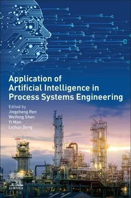 Aplicații ale inteligenței artificiale în ingineria sistemelor de proces - Applications of Artificial Intelligence in Process Systems Engineering