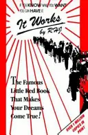 Funcționează: Ediția originală: Celebra cărticică roșie care îți îndeplinește visele - It Works: The Original Edition: The Famous Little Red Book That Makes Your Dreams Come True