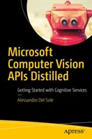 Microsoft Computer Vision APIs Distilled: Noțiuni introductive cu Cognitive Services - Microsoft Computer Vision APIs Distilled: Getting Started with Cognitive Services