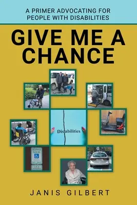 Dați-mi o șansă: Un abecedar pentru apărarea persoanelor cu dizabilități - Give Me a Chance: A Primer Advocating for People with Disabilities
