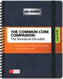 The Common Core Companion: The Standards Decoded, Grades 9-12: Ce spun, ce înseamnă, cum să le predăm - The Common Core Companion: The Standards Decoded, Grades 9-12: What They Say, What They Mean, How to Teach Them