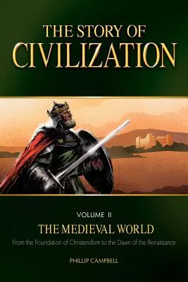 Povestea civilizației, volumul II: Lumea medievală [The Story of Civilization, Volume II: The Medieval World - The Story of Civilization, Volume II: The Medieval World