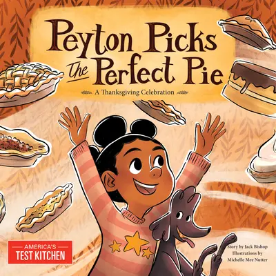 Peyton alege plăcinta perfectă: O celebrare a Zilei Recunoștinței - Peyton Picks the Perfect Pie: A Thanksgiving Celebration