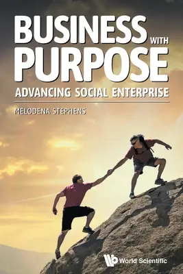 Afaceri cu scop: Promovarea întreprinderilor sociale - Business with Purpose: Advancing Social Enterprise