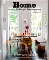 Acasă: Cele mai bune articole din New York Times Home Section: Modul în care trăim acum - Home: The Best of the New York Times Home Section: The Way We Live Now