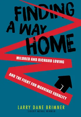 Finding a Way Home: Mildred și Richard Loving și lupta pentru egalitatea matrimonială - Finding a Way Home: Mildred and Richard Loving and the Fight for Marriage Equality