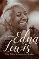 Edna Lewis: La masă cu un original american - Edna Lewis: At the Table with an American Original