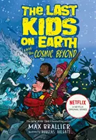 Ultimii copii de pe Pământ și dincolo de cosmos - Last Kids on Earth and the Cosmic Beyond