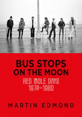 Stații de autobuz pe Lună: Zilele cârtiței roșii 1974-1980 - Bus Stops on the Moon: Red Mole Days 1974-1980