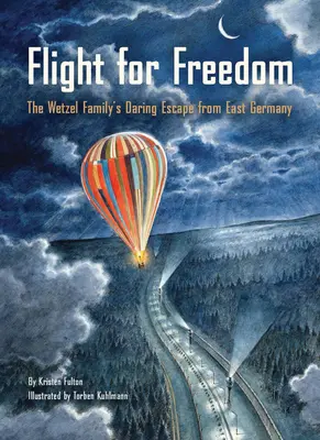 Zbor pentru libertate: Evadarea îndrăzneață din Germania de Est a familiei Wetzel - Flight for Freedom: The Wetzel Family's Daring Escape from East Germany
