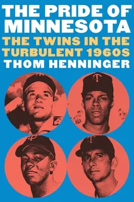 Mândria din Minnesota: Gemenii în turbulenții ani '60 - The Pride of Minnesota: The Twins in the Turbulent 1960s