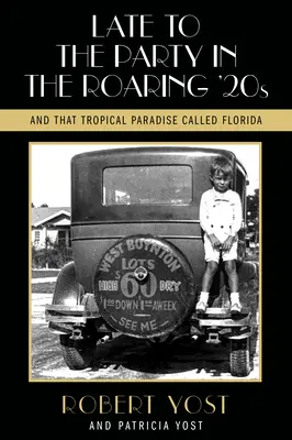 Late to the Party în Roaring Twenties și acel paradis tropical numit Florida - Late to the Party in the Roaring Twenties and That Tropical Paradise Called Florida