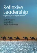 Leadership reflexiv: Organizarea într-o lume imperfectă - Reflexive Leadership: Organising in an Imperfect World