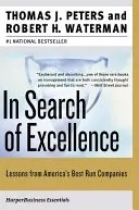 În căutarea excelenței: Lessons from America's Best-Run Companies (Lecții de la cele mai bine conduse companii americane) - In Search of Excellence: Lessons from America's Best-Run Companies