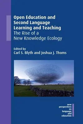 Educația deschisă și învățarea și predarea limbilor secunde: Apariția unei noi ecologii a cunoașterii - Open Education and Second Language Learning and Teaching: The Rise of a New Knowledge Ecology