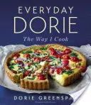 Everyday Dorie: Modul în care gătesc eu - Everyday Dorie: The Way I Cook