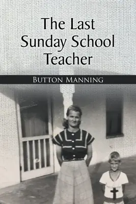 Ultimul profesor de școală duminicală - The Last Sunday School Teacher