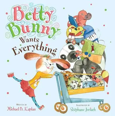 Betty Bunny vrea totul - Betty Bunny Wants Everything