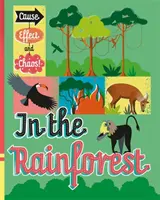 Cauză, efect și haos!: În pădurea tropicală - Cause, Effect and Chaos!: In the Rainforest