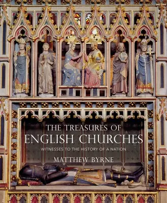 Comorile bisericilor engleze: Mărturii ale istoriei unei națiuni - The Treasures of English Churches: Witnesses to the History of a Nation
