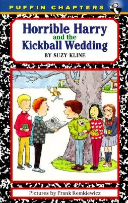 Horrible Harry și nunta Kickball - Horrible Harry and the Kickball Wedding