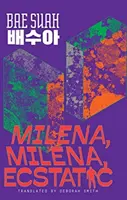 Milena, Milena, extatică - Milena, Milena, Ecstatic