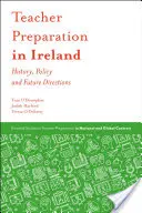 Pregătirea profesorilor în Irlanda: Istorie, politici și direcții viitoare - Teacher Preparation in Ireland: History, Policy and Future Directions