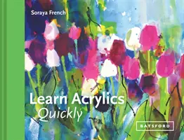 Învățați rapid acrilicele - Learn Acrylics Quickly