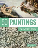 50 de picturi pe care ar trebui să le cunoști - 50 Paintings You Should Know