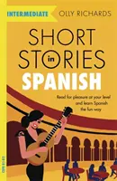Povestiri scurte în spaniolă pentru elevi de nivel mediu - Short Stories in Spanish for Intermediate Learners