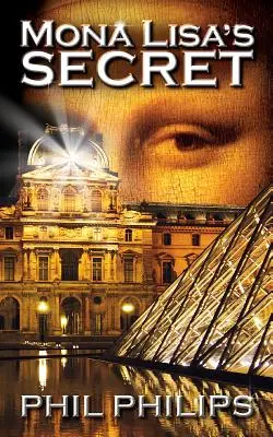 Secretul Monei Lisa: Un roman istoric de ficțiune, mister și suspans - Mona Lisa's Secret: A Historical Fiction Mystery & Suspense Novel