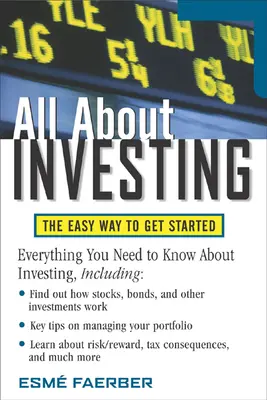 Totul despre investiții: Calea ușoară de a începe - All about Investing: The Easy Way to Get Started