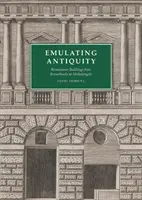 Emularea Antichității: Clădiri renascentiste de la Brunelleschi la Michelangelo - Emulating Antiquity: Renaissance Buildings from Brunelleschi to Michelangelo