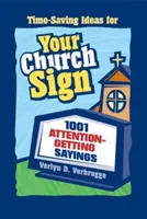 Semnul bisericii tale: 1001 de ziceri care atrag atenția - Your Church Sign: 1001 Attention-Getting Sayings