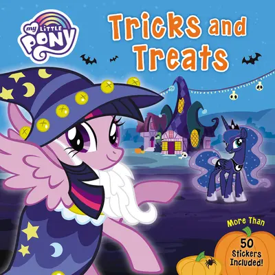 My Little Pony: Tricks and Treats: Mai mult de 50 de abțibilduri incluse! - My Little Pony: Tricks and Treats: More Than 50 Stickers Included!