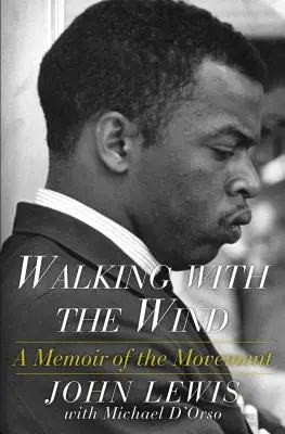 Mergând cu vântul: O memorie a mișcării - Walking with the Wind: A Memoir of the Movement
