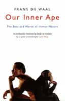 Maimuța noastră interioară - Cele mai bune și cele mai rele aspecte ale naturii umane - Our Inner Ape - The Best And Worst Of Human Nature