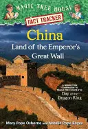 China: Land of the Emperor's Great Wall: Un însoțitor de non-ficțiune pentru Magic Tree House #14: Ziua regelui dragon - China: Land of the Emperor's Great Wall: A Nonfiction Companion to Magic Tree House #14: Day of the Dragon King